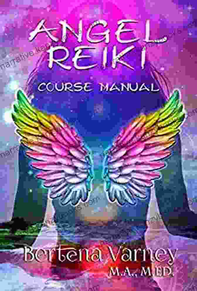 Angel Reiki Course Manual By Bertena Varney Angel Reiki: Course Manual Bertena Varney