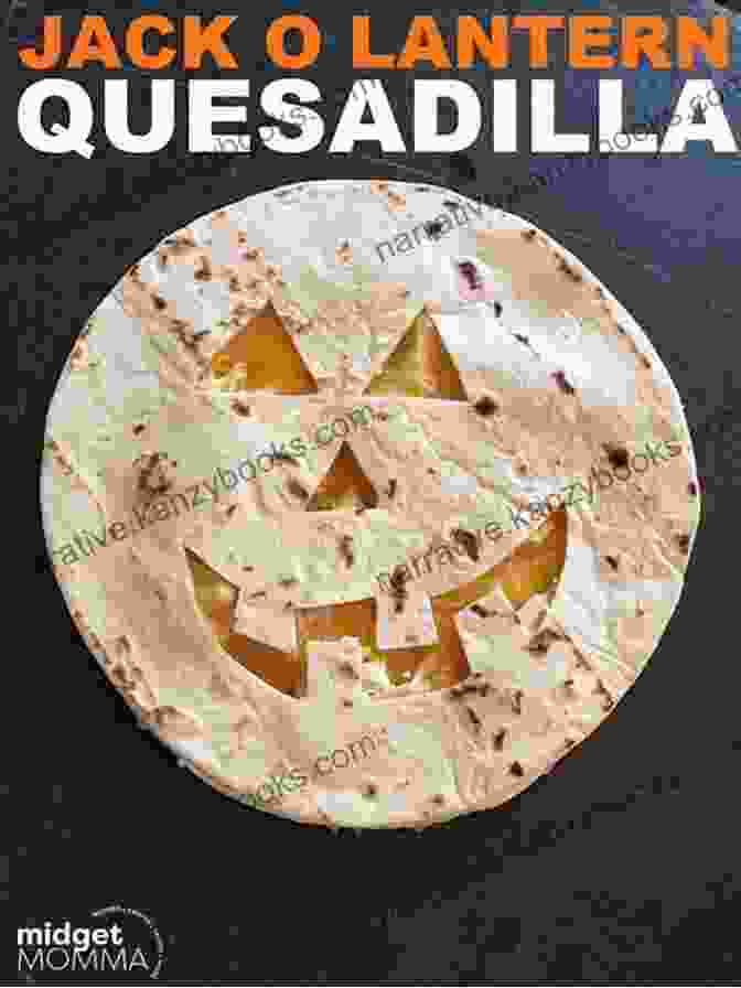 Spiderweb Quesadillas THE HALLOWEEN RECIPES COOK BOOK: Recipes For Ghouls Of All Ages