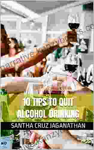 10 Tips To Quit Alcohol Drinking