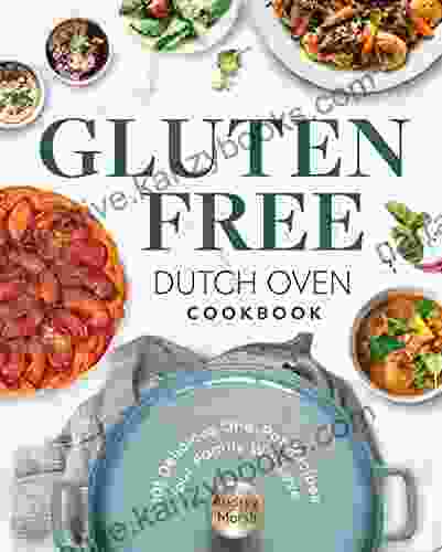 Gluten Free Dutch Oven Cookbook: 101 Delicious One Pot Recipes Your Family Will Love