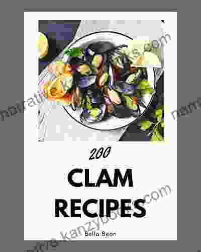 200 Clam Recipes: Keep Calm And Try Clam Cookbook