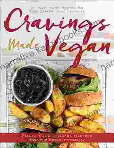 Cravings Made Vegan: 50 Plant Based Recipes For Your Comfort Food Favorites