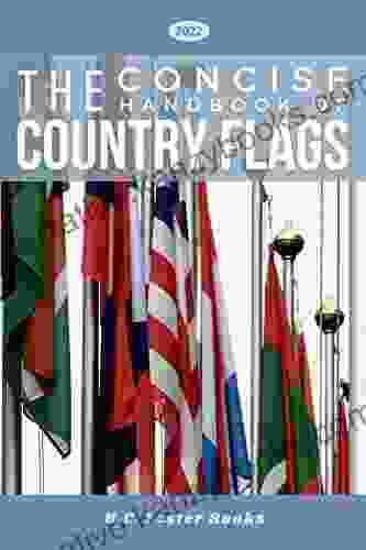 The Concise Handbook Of Country Flags: An A Z Guide Of Countries Of The World And Their Flags