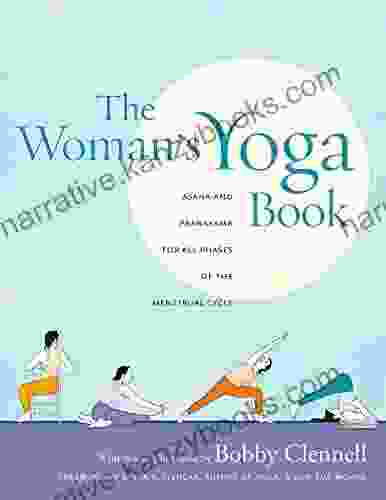 The Woman S Yoga Book: Asana And Pranayama For All Phases Of The Menstrual Cycle