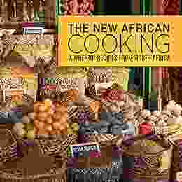 The New African Cooking: Authentic Recipes From North Africa