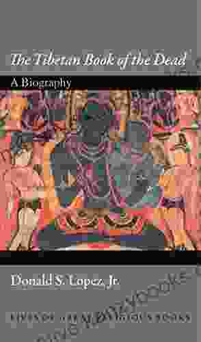 The Tibetan Of The Dead: A Biography (Lives Of Great Religious 8)