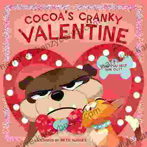 Cocoa s Cranky Valentine: Can You Help Him Out?