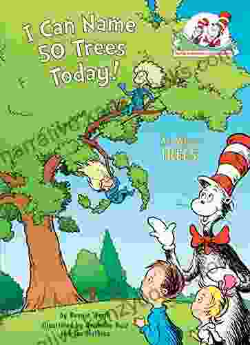 I Can Name 50 Trees Today : All About Trees (Cat In The Hat S Learning Library)