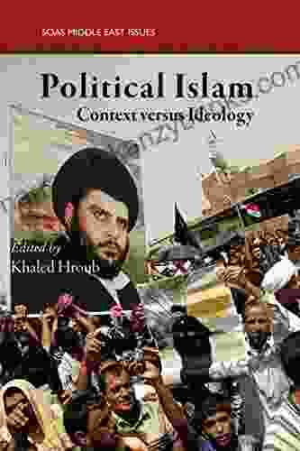 Political Islam: Context Versus Ideology (SOAS Middle East Issues)