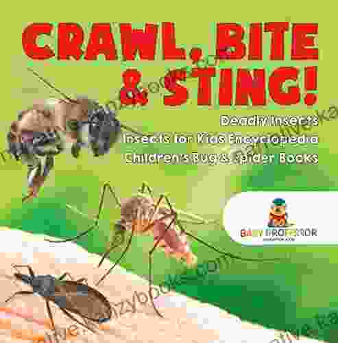 Crawl Bite Sting Deadly Insects Insects For Kids Encyclopedia Children S Bug Spider