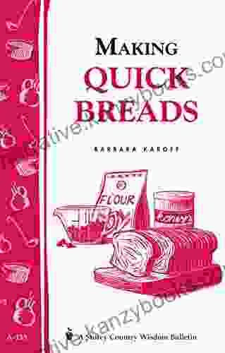 Making Quick Breads: Storey s Country Wisdom Bulletin A 135 (Storey Country Wisdom Bulletin)