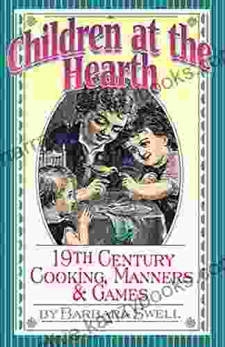 Children At The Hearth: 19th Century Cooking Manners Games