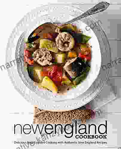 New England Cookbook: Delicious New England With Authentic New England Recipes