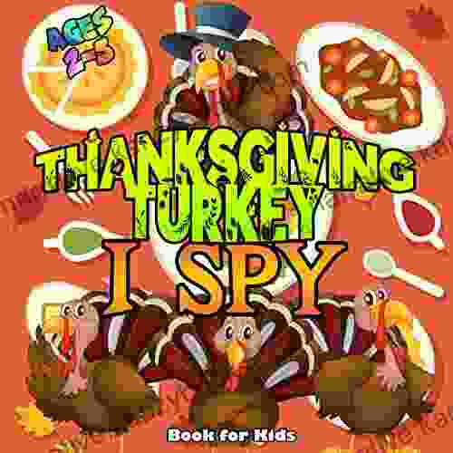 Thanksgiving Turkey I Spy For Kids Ages 2 5: Early Learning Picuture Riddlers / Activity Guessing Game For Preschoolers Toddlers (Autumn Fall Gift Ideas For Kids 2)