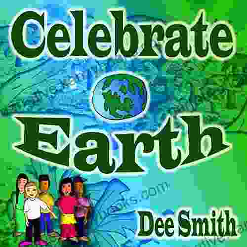 Celebrate Earth: Earth Picture For Children About Earth Earth Creatures Earth Protection And Earth Features It Is Perfect For Any Earth Day Or Earth Storytime