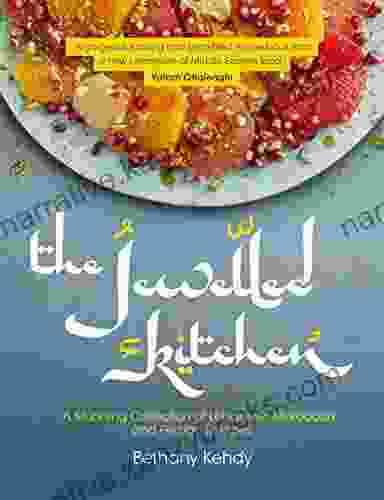 The Jewelled Kitchen: A Stunning Collection of Lebanese Moroccan and Persian Recipes