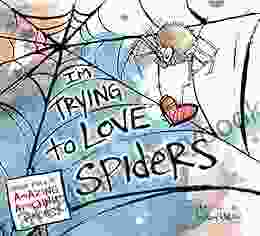 I M Trying To Love Spiders