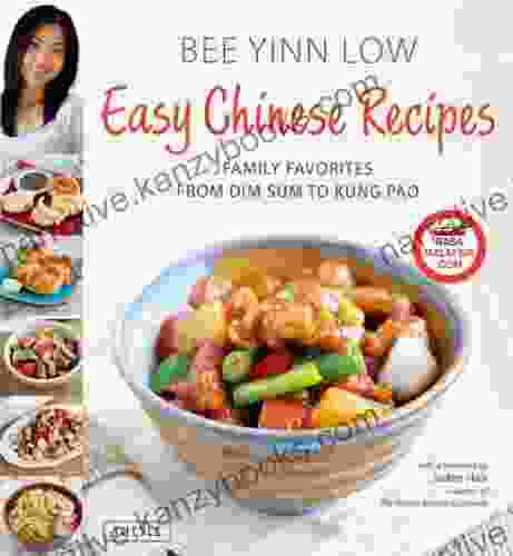 Easy Chinese Recipes: Family Favorites From Dim Sum To Kung Pao