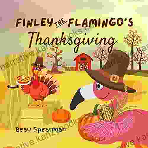 Finley The Flamingo S Thanksgiving (Finley The Flamingo Series)