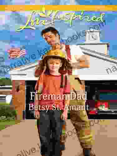 Fireman Dad (Love Inspired) Betsy St Amant