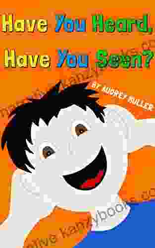 Have You Heard Have You Seen?