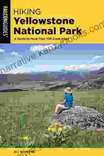 Hiking Yellowstone National Park: A Guide To More Than 100 Great Hikes (Regional Hiking Series)