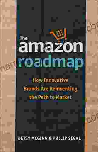 The Amazon Roadmap: How Innovative Brands Are Reinventing The Path To Market