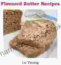 Flavored Butter Recipes: Easy Homemade Flavored Butter Recipes