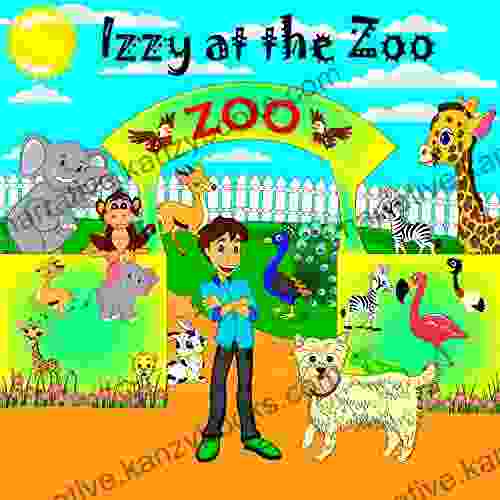 Izzy At The Zoo: The Adventures Of My Friend Izzy (The Adventures Of Izzy 2)