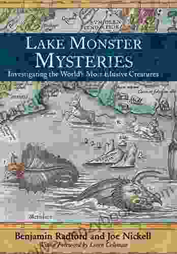 Lake Monster Mysteries: Investigating the World s Most Elusive Creatures