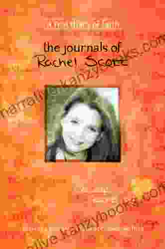 The Journals Of Rachel Scott: A Journey Of Faith At Columbine High (Real Diary Of Faith)