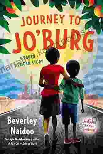 Journey to Jo burg: A South African Story