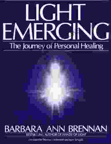 Light Emerging: The Journey Of Personal Healing