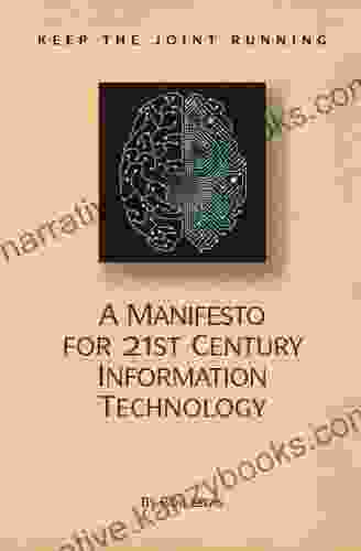 Keep The Joint Running: A Manifesto For 21st Century Information Technology