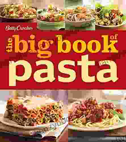 Betty Crocker The Big Of Pasta (Betty Crocker Big Book)