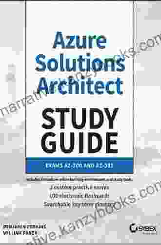 Microsoft Azure Architect Technologies And Design Complete Study Guide: Exams AZ 303 And AZ 304