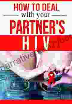 How To Deal With Your Partner S HIV Get The Guidance You Need In This Difficult Time