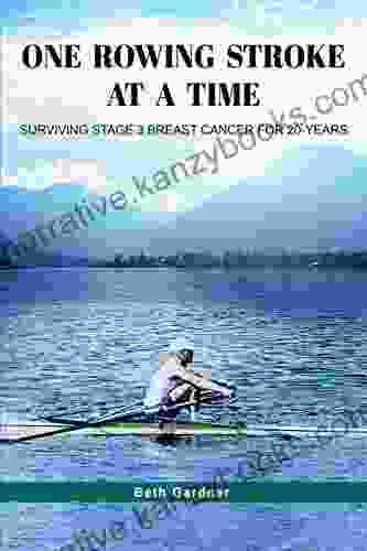 One Rowing Stroke At A Time Surviving Stage 3 Breast Cancer For 20 Years