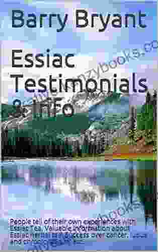 Essiac Testimonials Info: People Tell Of Their Own Experiences Valuable Information About The Tea Success Over Cancer Lupus And Chronic Fatigue Etc