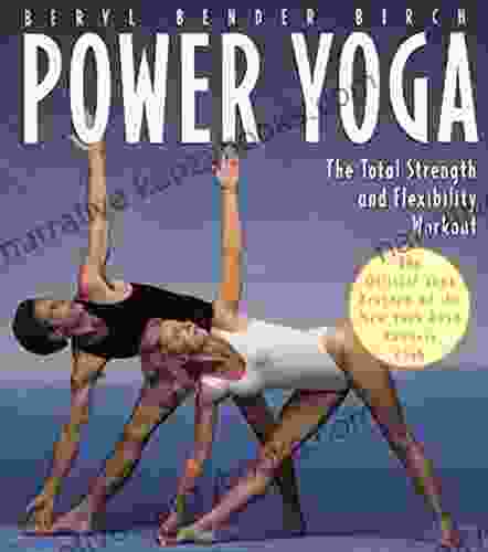 Power Yoga: The Total Strength And Flexibility Workout