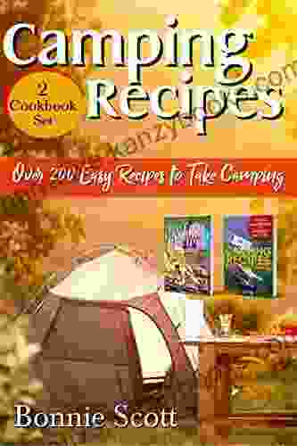 Camping Recipes 2 Cookbook Set: Over 200 Easy Recipes To Take Camping (Camping Books)