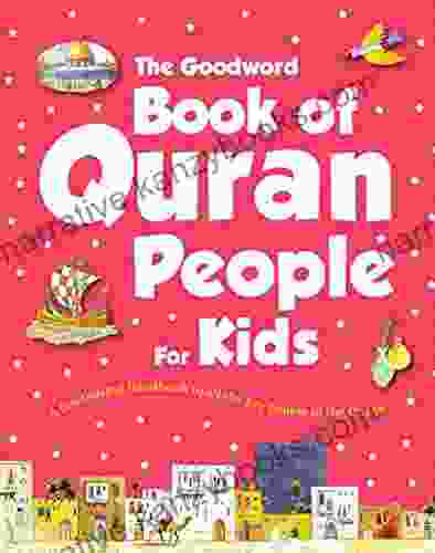 Quran People for Kids (goodword): Islamic Children s on the Quran the Hadith and the Prophet Muhammad