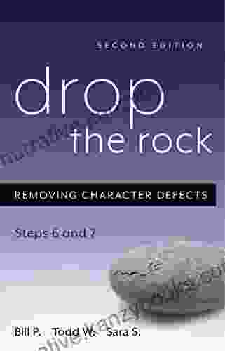 Drop The Rock: Removing Character Defects Steps Six And Seven