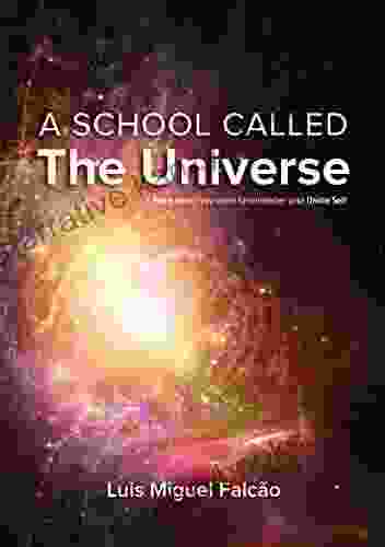 A School Called The Universe: A Place Where You Come To Remember Your Divine Self