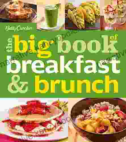 The Big Of Breakfast And Brunch (Betty Crocker Big Books)