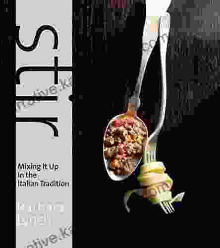 Stir: Mixing It Up In The Italian Tradition