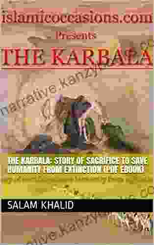 The Karbala: Story Of Sacrifice To Save Humanity From Extinction (PDF EBook) (Book (1))