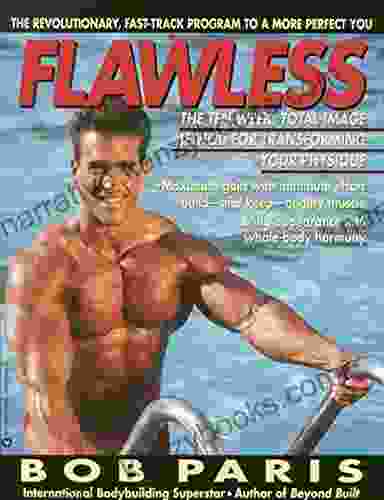 Flawless: The 10 Week Total Image Method For Transforming Your Physique