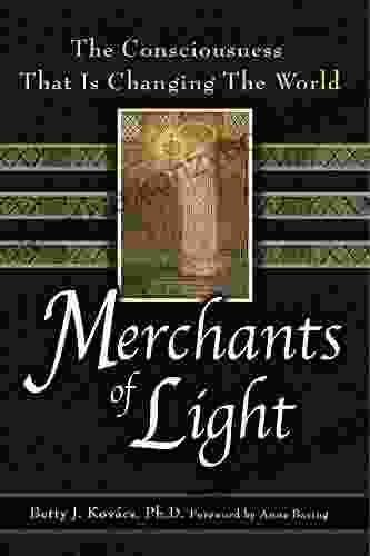 Merchants Of Light: The Consciousness That Is Changing The World