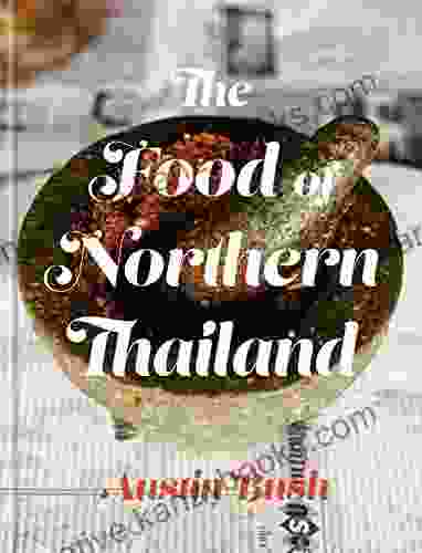 The Food Of Northern Thailand: A Cookbook